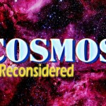 Watch: COSMOS Reconsidered with Alex Filippenko