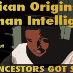 The African Origins of Human Intelligence