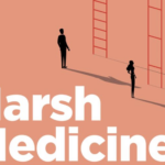 Harsh Medicine – Jul 6